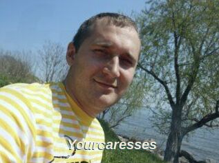 Yourcaresses