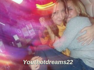 Yourhotdreams22