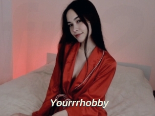 Yourrrhobby