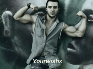 Yourwishx